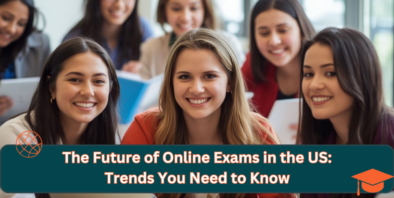 Future of Online Exams in the US: Key Trends